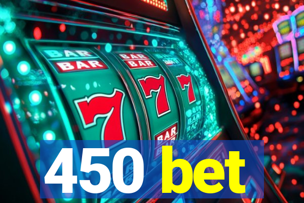 450 bet